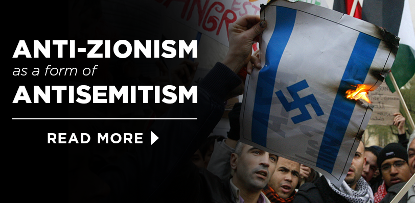 Anti-Zionism as a form of Antisemitism - Read More