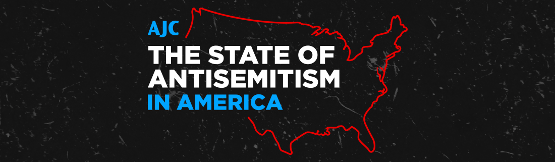 AJC's The State of Antisemitism in America