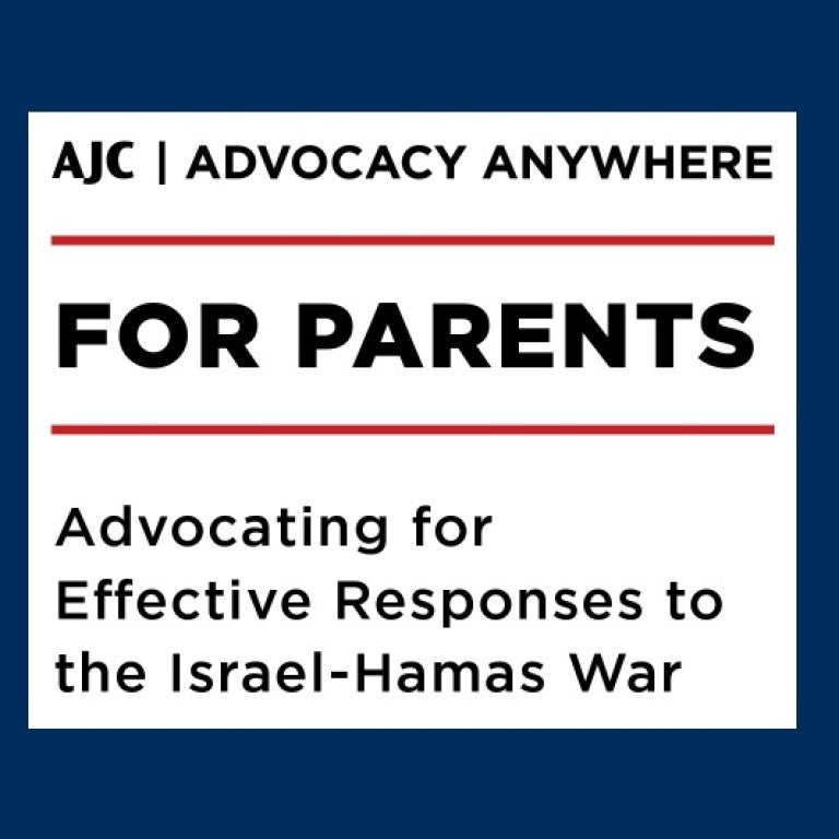 Graphic saying AJC Advocacy Anywhere For Parents: Advocating for Effective Responses to the Israel-Hamas War