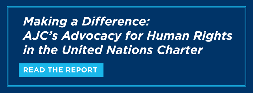 Making a Difference: AJC's Advocacy for Human Rights in the United Nations Charter