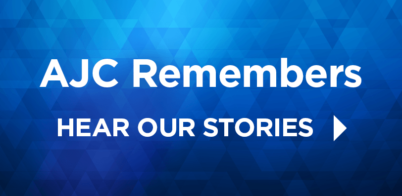 AJC Remembers | Hear our stories