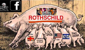 Image of a mother pig with Rothschild written in red and underlined, with 6 pigs nursing: 1 with an English flag saying MI6, one saying Mossad ISIS, one saying Al-Qaeda, one with an American flag saying CIA, one with an Israeli flag, one with Boko Haram