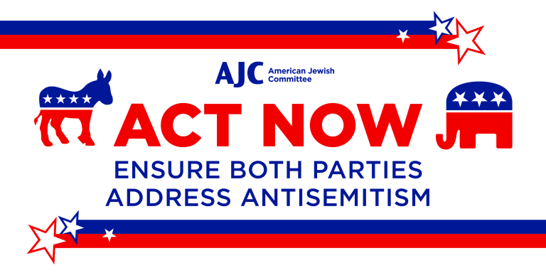 Act Now: Ensure both parties address antisemitism