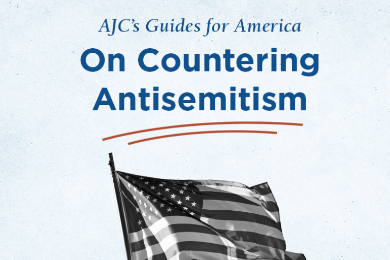 AJC's Guides for American on Countering Antisemitism