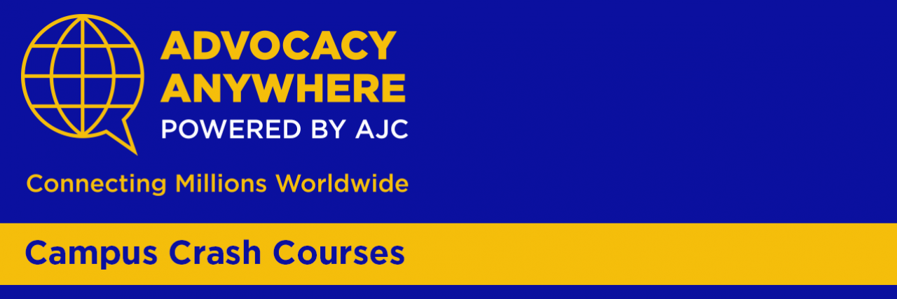 Advocacy Anywhere Campus Crash Course - Powered by AJC - Connecting Millions Worldwide