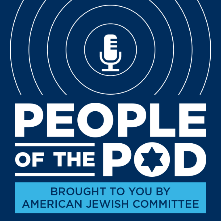 Looking for the best Jewish podcast? People of the Pod is a weekly podcast analyzing global affairs through a Jewish lens, brought to you by American Jewish Committee