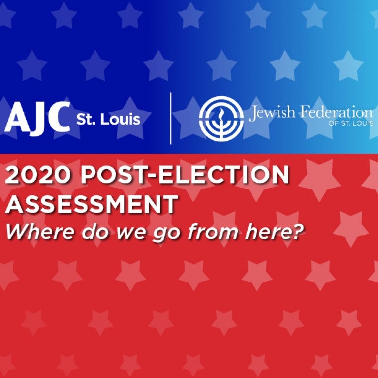 AJC St Louis | Jewish Federation of St Louis - 2020 Post-Election Assessment
